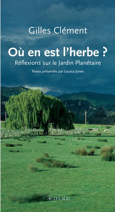 Où-en-est-l-herbe-réflexions-sur-le-jardin-planétaire-louisajones-GillesClement-2006 Où-en-est-l-herbe-réflexions-sur-le-jardin-planétaire-louisajones-GillesClement-2006